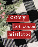 Cozy, Mistletoe or Hot Cocoa Thin Mini Block