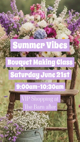 Summer Vibes Bouquet Making Class 6/21/2025
