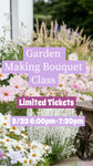 Garden Bouquet Making Class 5/23/2025
