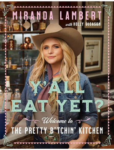 Miranda Lambert- Y’All Eat Yet?