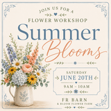 "Summer Blooms” Bouquet Making Class 6/20/26