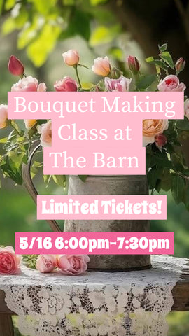Cottage Bouquet Making Class 5/16/2025