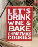 Drink Wine & Bake Cookies Block Sign