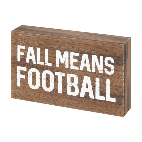 Fall Means Football Block Sign
