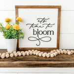 It's Time to Bloom Laser Cut Sign