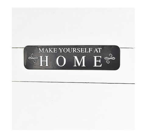 MAKE YOURSELF AT HOME SIGN