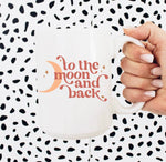 To The Moon & Back Mug