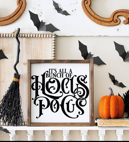 It’s All Just A Bunch Of Hocus Pocus -Wood Sign